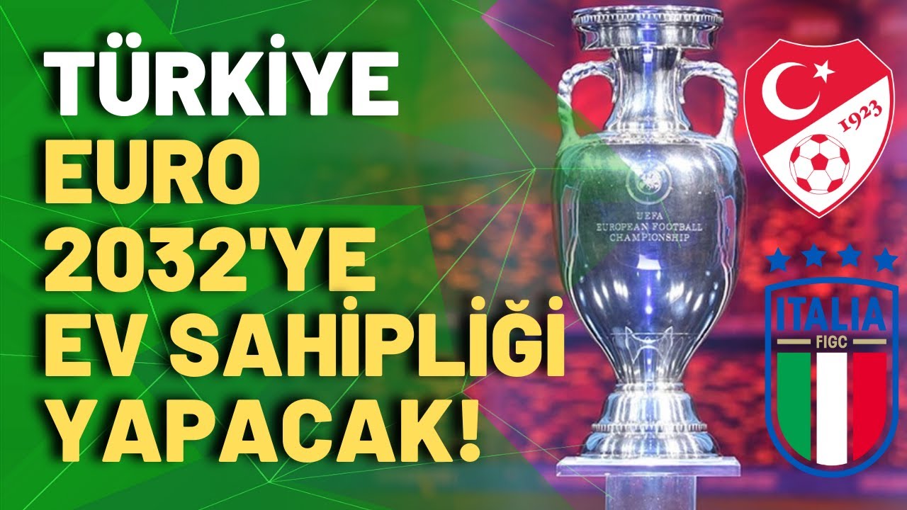 UEFA Resmen Açıkladı: Türkiye ile İtalya, EURO 2032’ye Ev Sahipliği Yapacak!