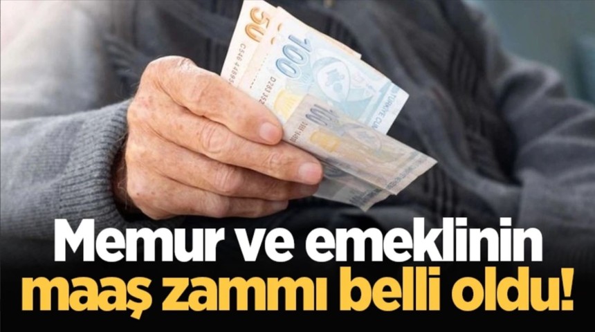 Memur ve emeklinin maaş zammı belli oldu