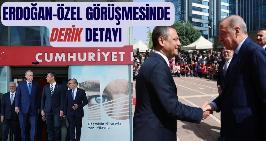 Erdoğan Özel görüşmesinde ‘Derik’ detayı