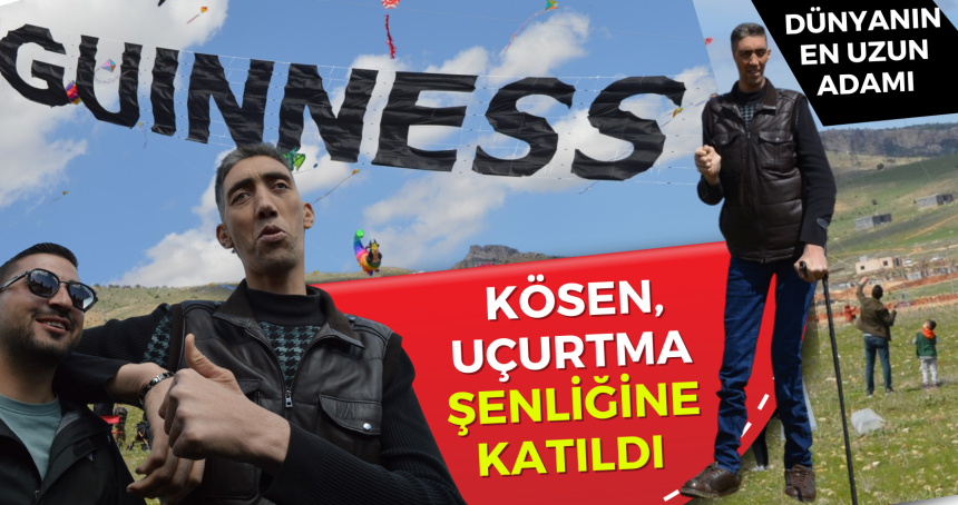 Dünyanın en uzun adamı Kösen, uçurtma şenliğine katıldı