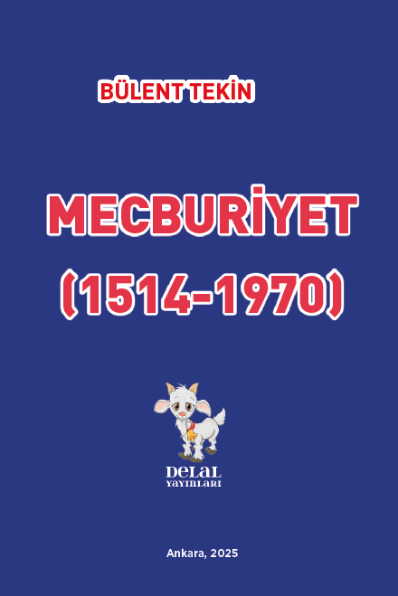 Mecburiyet (1514-1970) – Bülent TEKİN